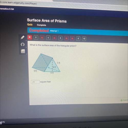 Quiz

Complete
Completed Attempt 1
2
6
9
10
What is the surface area of the triangular prism?
5 ft
