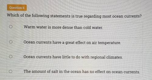 Which of the following statements is true regarding most ocean currents?

1. Warm water is more de