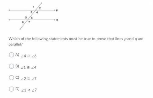 Which of the following statements must be true to prove that lines p and q are parallel?