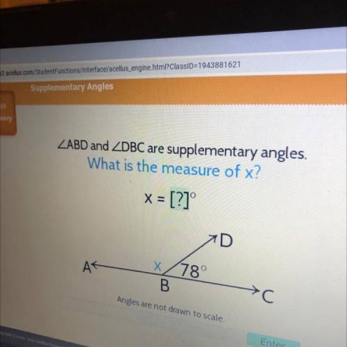 ZABD and DBC are supplementary angles

What is the measure of x?
x = [?]
D
As
x 78
B
>C
Angles