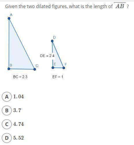 Given the two dilated figures, what is the length of AB