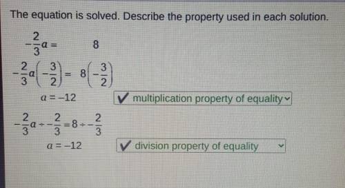 The equation is solved. Describe the property used in each solution. nim 8 2 3) 2) 8 3 2) 3 a = -12