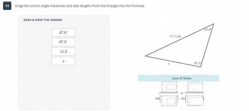 Drag the correct angle measures and side lengths from the triangle into the formula.