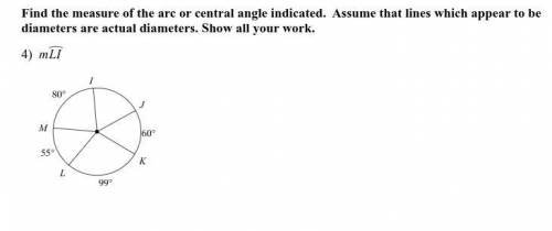 Find the measure of the arc or central angle indicated. Assume that lines which appear to be diamet