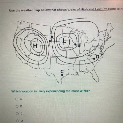 Use the weather map below that shows areas of High and Low Pressure to help you answer the question