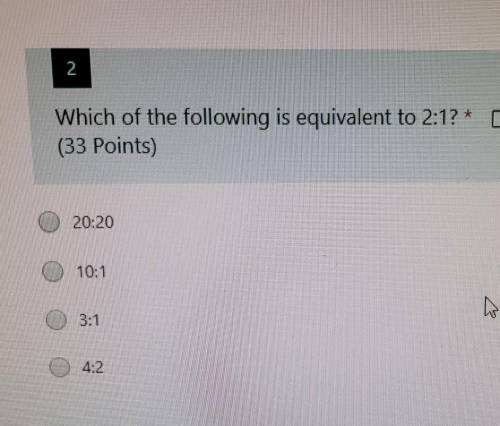 Which of the following is equivalent to 2:1​