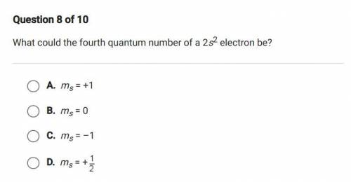 PLEASE HELP!! 10 POINTS!
what could the fourth quantum number of a 2s^2 electron be?