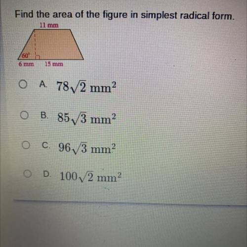Find the area of the figure in simplest radical form.Will mark the BRAINIEST (answer choices in the