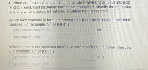 1. When aqueous solutions of lead (II) nitrate (Pb(NO3)2) and sulfuric acid

(H2SO4) react, lead (