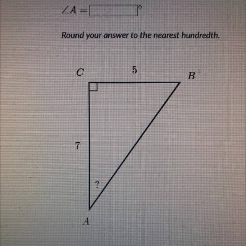 Angle of A = ? 
Round your answer to the nearest hundredth. 
Thank you:)