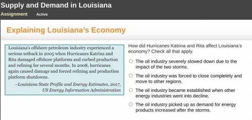 How did Hurricanes Katrina and Rita affect Louisiana’s economy? Check all that apply.

The oil ind