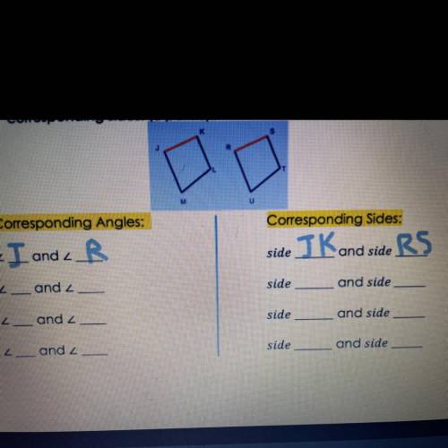 The figures are congruent. Name the corresponding angles and corresponding sides.

Please help!!