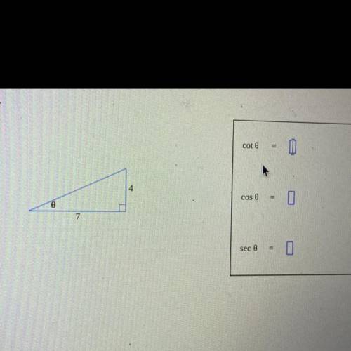 Find the cot θ, cos θ, and

sec θ, where θ is the angle shown in the figure. Give exact values, no