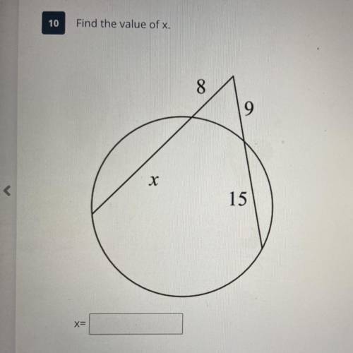 10
Find the value of x.
8
9
X
*15
X=
