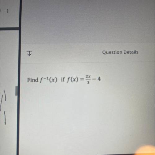 Find f-1(x) if f(x) = 2x/3-4