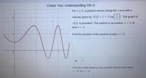 [calculus]

1) Find position of particle at t=0 
2) Find the total distance the particle travels f