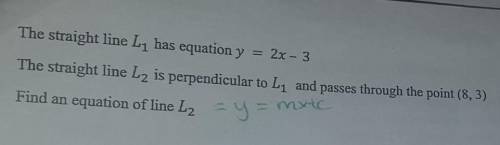 Can anyone please answer this perpendicular lines question?​

The straight line L1 has equation y=