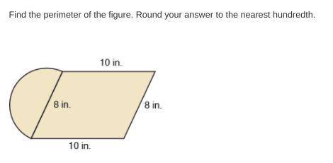 Item 6

Find the perimeter of the figure. Round your answer to the nearest hundredth. 
in.
first o