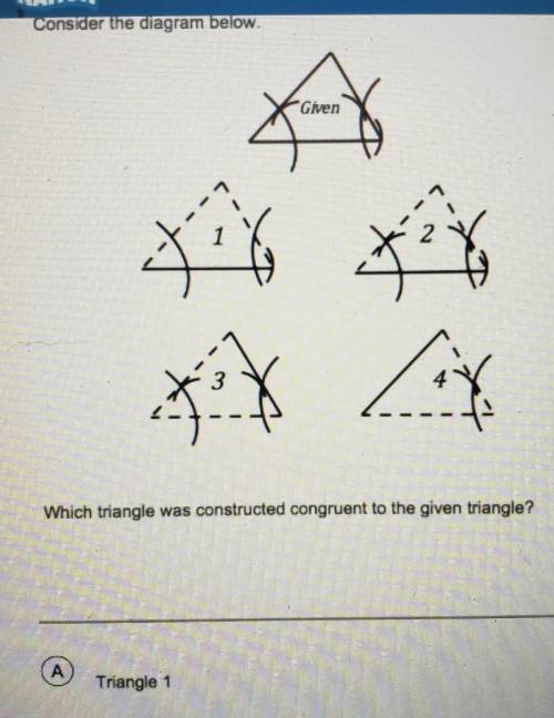 Consider the diagram below. Given tir tix til Which triangle was constructed congruent to the given