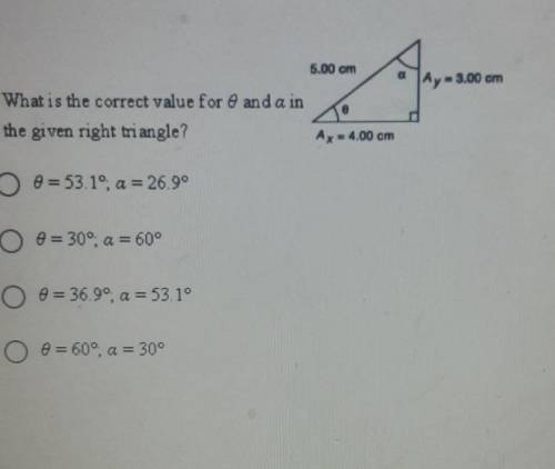 What is the correct value for 0 and a in the given right triangle​