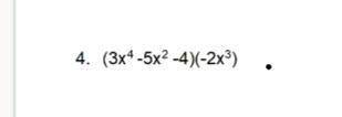 I'm multiplying polyomials, and this is the only question I'm stuck on