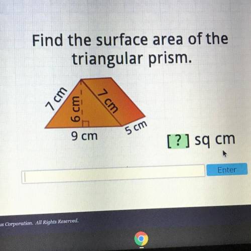 Find the surface area of the

triangular prism.
7 cm
wo 9
7 cm
9 cm
5 cm
[?] sq cm
Plz show step b