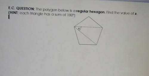 Touch Convert 1 - Insert Replay E.C. QUESTION: The polygon below is a regular hexagon. Find the val