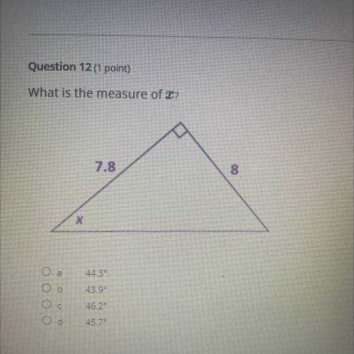Question 12 (1 point)
What is the measure of x