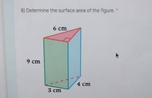 8) Determine the surface area of the figure. ​