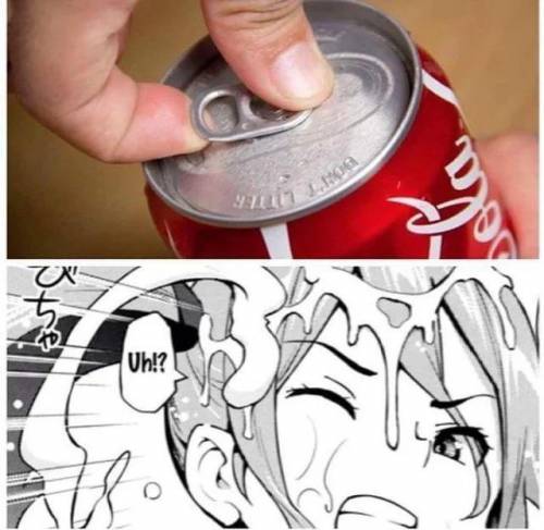All the time man it’s always the coke cans