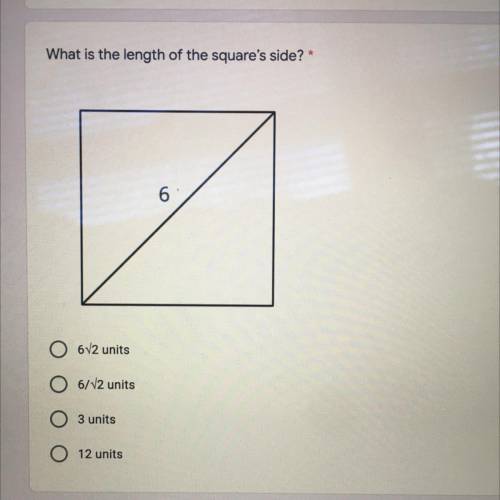 What is the length of the square’s side?

A. 6√2 units
B. 6/√2 units
C. 3 units
D. 12 units