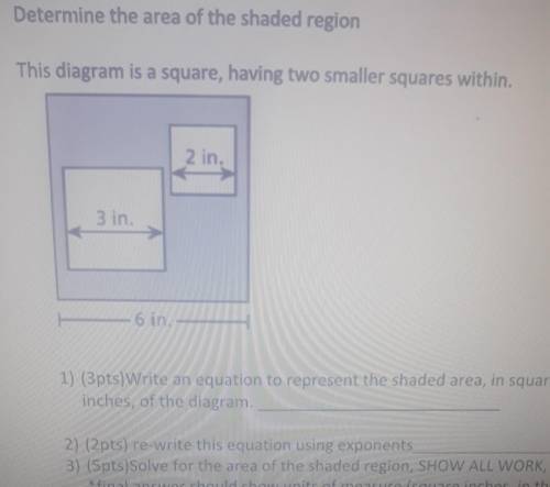 This diagram is a square, having two smaller squares within. 2 in. 6 in 1) Write an equation to rep