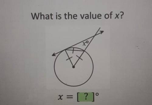 What is the value of x? to x = [?]°plz help mid quarter ends today​