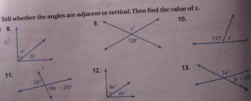 Tell whether the angles are adjacent or vertical. Then find the value of x​