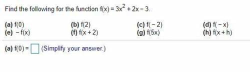 Find the following for the function f(x)=3x2+2x−3.