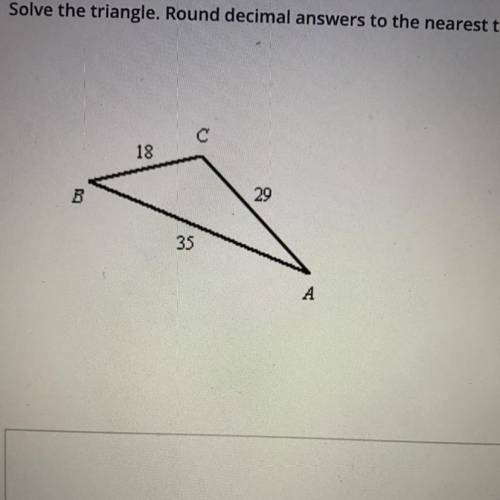 Solve the triangle and round decimal to the nearest tenth