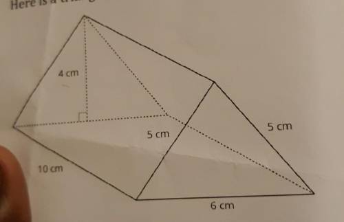 Here is a triangular prism. 4 cm 10 cm 5cm 5cm 6cm

A. What is the volume of the prism, in cubic c