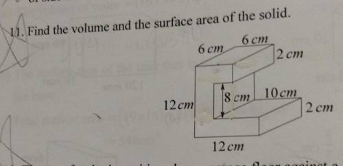 11. Find the volume and the surface area of the solid.​