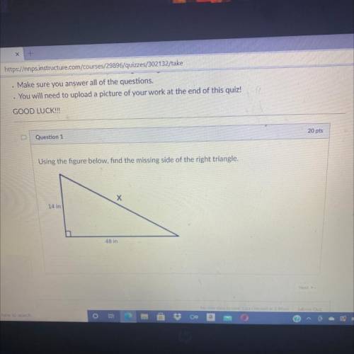 Please help!! Using the figure below, find the missing side of the right triangle.