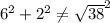 6^{2} +2^{2}\neq\sqrt{38}^{2}
