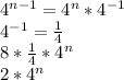 4^{n-1}=4^n*4^{-1}\\4^{-1}= \frac{1}{4}\\8*\frac{1}{4}*4^n\\2*4^n