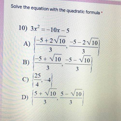 Pleaseeeee help

Solve the equation with the quadratic formula *