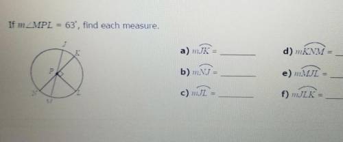 If the measure of angle MPL = 63°, find each measure