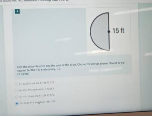 Find the circumference and the area of the circle with a diameter of 15ft​