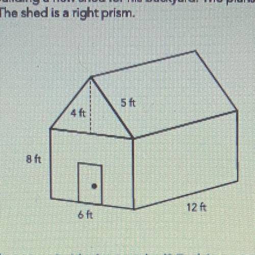 Colton is planning on building a new shed for his backyard. The plans for the shed are shown with a