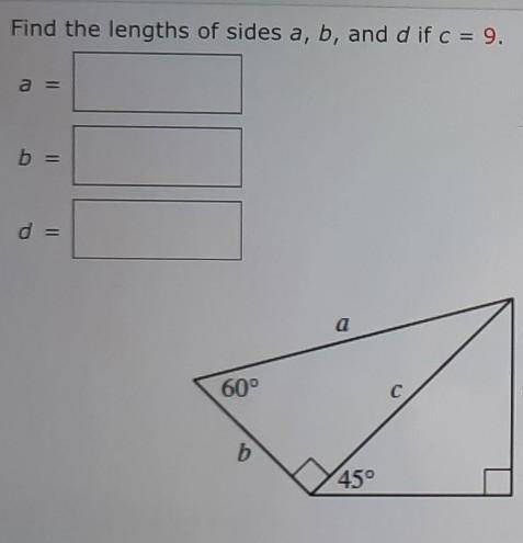 Find the lenghts of side a,b and d if c =9​