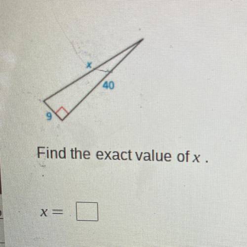 40
SE
Find the exact value of x.
X =