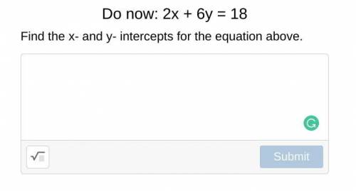Do now: 2x + 6y = 18
Find the x- and y-intercepts for the equation above.