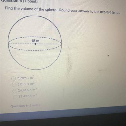 Question 5 (1 point)

Find the volume of the sphere. Round your answer to the nearest tenth.
Help