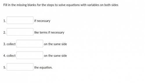Fill in the missing blanks for the steps to solve equations with variables on both sides